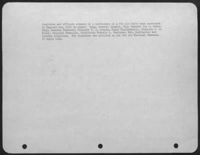 Thumbnail for Consolidated > Chaplains And Officers Present At A Conference At A 9Th Air Force Base Somewhere In England Are, Left To Right: Brig. General Hansell, Major General Ira C. Eaker, Brig. General Chauncey, Chaplain F.J. Horgan, Major Wigglesowrth, Chaplain J.E. Foley, Chapl