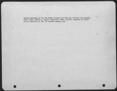 Consolidated > Gunnery Training At The 8Th Bomber Command Air Base Was Constant And Careful.  Here, M/Sgt. Robert M. Baylis, Mansfield, Wash., Gunner, Improves His Skill In The Operation Of The .50 Caliber Machine Gun.