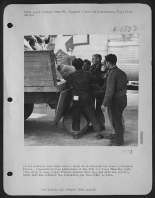 Thumbnail for General > Allied Soldiers Load Bombs Onto A Truck At An Advanced Air Base In Southern France.  Consolidated B-24 Liberators Of The 15Th Air Force Flew The Bombs From Italy To Keep Allied Fighter-Bombers Well Supplied With The Striking Power That Has Battered The Re