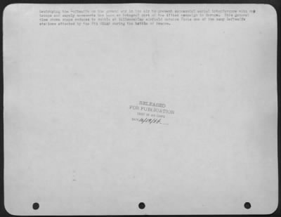 Thumbnail for Villacoublay > Picture Number 1.  Pro-Headquarters 1944  2268 Owi Ea 34141.  Destroying The Luftwaffe On The Ground And In The Air To Prevent Successful Aerial Interference With Our Troops And Supply Movements Has Been An Integral Part Of The Allied Campaign Ion Europe.