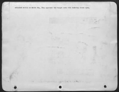 Boeing > Bomb-Bay Doors Open Over Berlin, Germany - Four Of The Hundreds Of "Flying  Fortresses" And Liberators Which Attacked Berlin On 6 March 1944 Approach Target Area With Bomb-Bay Doors Open.