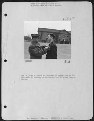 Thumbnail for Awards > 1St Lt. Jesse W. Gonnam Is Presented The Silver Star By Brig. General M.C. Woodbury Of Burlington, Vt., At An Air Base In England.