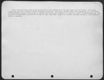 Consolidated > Photo interpretation plays an important part in the operations of the army, navy, and air forces. The aerial photos are carefully checked & reveal valuable information. Here Capt. Audabon Tyler, St. Augustine, Fla., who spent fifteen months overseas