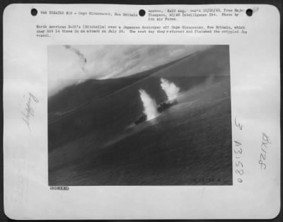 Consolidated > North American B-25's (Mitchells) over a Japanese destroyer off Cape Gloucester, New Britain, which they hit 14 times in an attack on July 28, 1943. The next day they returned and finished the crippled Jap vessel.