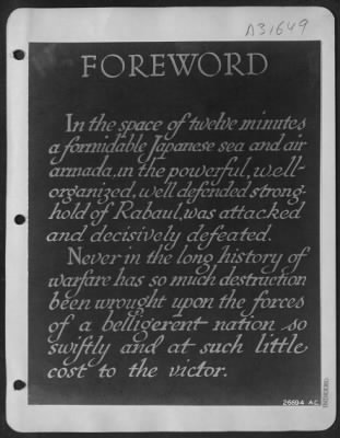 Thumbnail for Consolidated > In the space of twelve minutes a formidable Japanese sea and air armada, in the powerful, well-organized, well defended stronghold of Rabaul, was attacked and decisively defeated. Never in the long history of warfare has so much destruction been