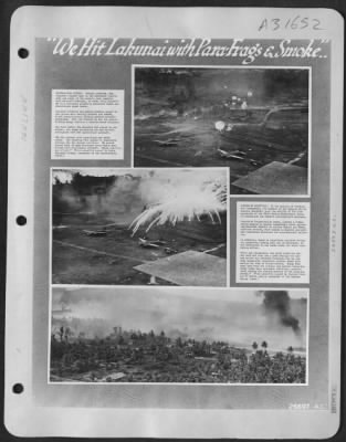 Thumbnail for Consolidated > NEUTRALIZING ATTACK: Lakunai airdrome, key Japanese fighter base in the Southwest Pacific Area and scene of the enemy's most powerful anti-aircraft defenses, is shown being subjected to a low-level attack by parachute bombs and phosphorus smoke