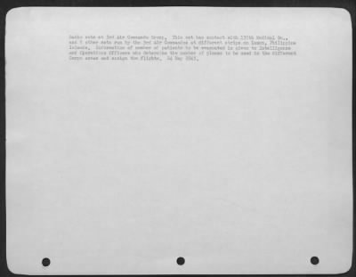 Consolidated > Radio Sets At 3Rd Air Commando Group.  This Set Has Contact With 135Th Medical Bn., And 5 Other Sets Run By The 3Rd Air Commandos At Different Strips On Luzon, Philippine Is.  Information Of Number Of Patients To Be Evacuated Is Given To Intelligence And