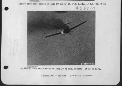 Thumbnail for Consolidated > An FW-190 that was blasted on July 30 by Maj. Roberts. It is on fire.