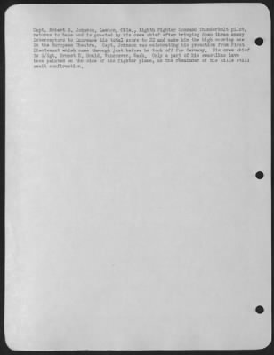 Fighter > Capt. Robert S. Johnson, Lawton, Okla., Eighth Fighter Command Thunderbolt pilot, returns to base and is greeted by his crew chief after bringing down three enemy interceptors to increase his total score to 22 and make him the high scoring ace in
