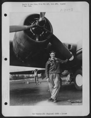 Thumbnail for Ground > Sgt. Jack Gaffney, San Bernardino, California, Has Named His Engine On A Boeing B-17 After His Best Back-Home Girl.  Judith Sorry, But It'S True--Will Never Receive From Gaffney One-Half The Loving Care That Her Engine Namesake Does.