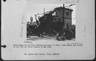 Thumbnail for Consolidated > Bomb damage in the Udine Marshalling yards in Italy. Bomb damage was caused by the 15th Air Force bombers 13 May 1945.