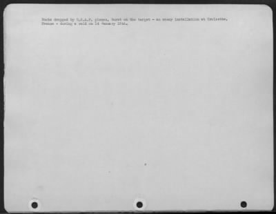 Croisette > Bombs Dropped By Usaf Planes Burst On The Target - An Enemy Instalaltion At Croisette, France - During A Raid On 14 Jan 1944.