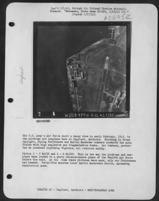 Thumbnail for Consolidated > The U.S. Army's Air Force dealt a heavy blow in early February, 1943, to the airdrome and seaplane base at Cagliari, Sardinia. Striking in broad daylight, Flying Fortresses and Martin Marauder bombers showered the Axis fields with high explosive and