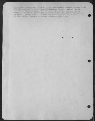 Consolidated > Before This 350-Foot Road Bridge At Taungup Was Recently Attacked By Consolidated B-24 Liberators Of The Us Aaf Seventh Bombardment Group, It Was An Important Link In The Japanese Supplu System In Burma.  Over It The Japs Moved Food, Ammunition And Medica