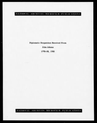 Diplomatic despatches received from John Adams, 1779-83 and 1785.