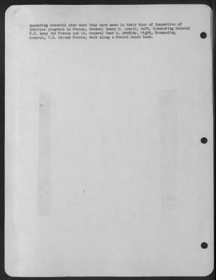 Groups > Appearing Cheerful Over What They Have Seen In Their Tour Of Inspection Of American Progress In France, General Henry H. Arnold, Left, Commanding General, U.S. Army Air Forces, And Lt. General Omar N. Bradley, Right, Commanding General, U.S. Ground Forces