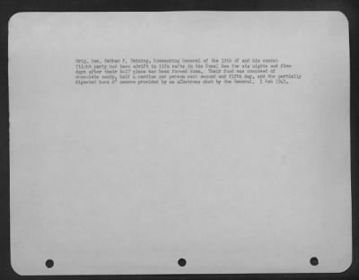 Thumbnail for General Twining > Brig. Gen. Nathan F. Twining, Commanding General Of The 13Th Af And His Combat Flight Party Had Been Adrift In Life Rafts In The Coral Sea For Six Nights And Five Days After Their B-17 Plane Had Been Forced Down.  Their Food Was Composed Of Chocolate Cand