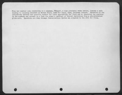 Consolidated > When Bad Weather Cuts Visibility To A Minimum, 'Zippo', A High Precision Radar Device, Insures A Safe Landing To Incoming Aircraft At Harmon Field, Guam Air Depot, Guam, Marianas Islands.  Operators At The Cathode-Ray Screens And Controls Contact The Plan