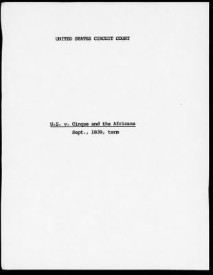 Circuit Court for the District of Connecticut > U.S. v. Cinque and the Africans Sept., 1839, term