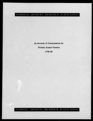 An account of commisssions for private armed vessels received and forwarded to the several States, 1779-83.