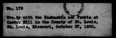 Thumbnail for Oct. 11, 1832-Dec. 17, 1834 > 178 - Kaskaskia and Peoria at Castor Hill in the County of St. Louis, St. Louis, Missouri, October 27, 1832.