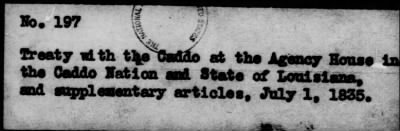 Thumbnail for July 1, 1835-Nov. 23, 1837 > 197 - Caddo at the Agency House in the Caddo Nation and State of Louisiana, and supplementary articles, July 1, 1835.