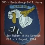 305th Bomb Group, Heavy - B-17 G Sgt Robt. A Mc Donough, KIA 9 Aug. 1944